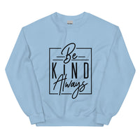 Always Be Kind Unisex Sweatshirt
