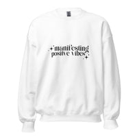 Manifesting Positive Vibes Unisex Sweatshirt